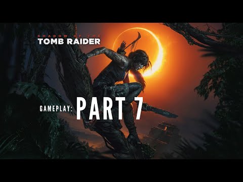 Shadow of the Tomb Raider Definitive Edition - Walkthrough Gameplay - Part 7 ( PS4 )