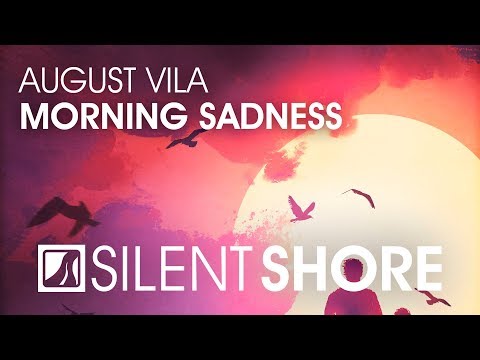 August Vila – Morning Sadness [OUT NOW]