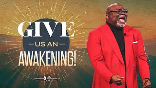 Give Us An Awakening - Bishop T.D. Jakes