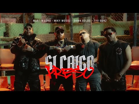 MIKY WOODZ, TIBI GUNZ ,DAMN GOLDO & MARTIN LORA-SI CAIGO PRESO ( LETRAS/LYRICS)