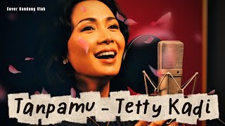Download lagu Tanpamu - Tetty Kadi (New Version AI Cover) | Audio Jernih - Bandung Vlab mp3