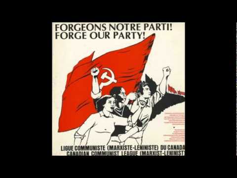 Ligue Communiste (Marxiste Leniniste) Du Canada - Forgeons Notre Parti [Avec Paroles!]