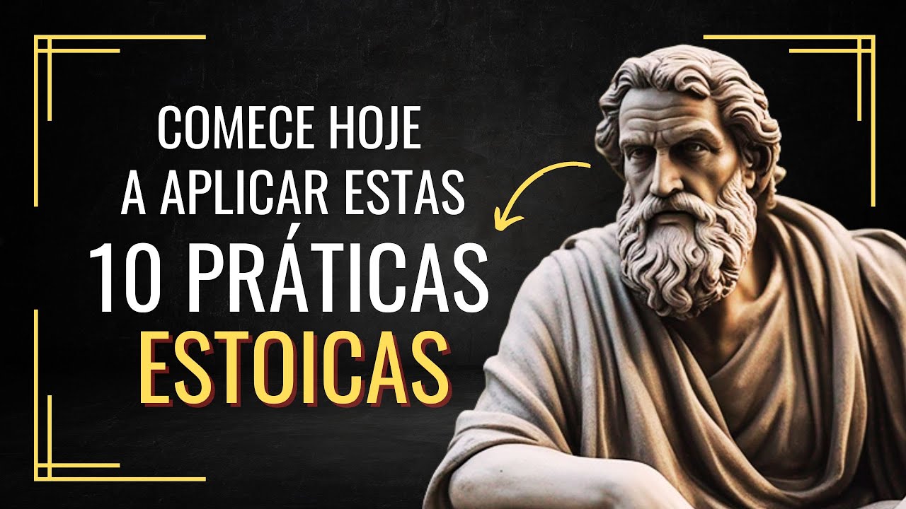 10 PRÁTICAS estoicas FUNDAMENTAIS para se Tornar INABALÁVEL | (Estoicismo)