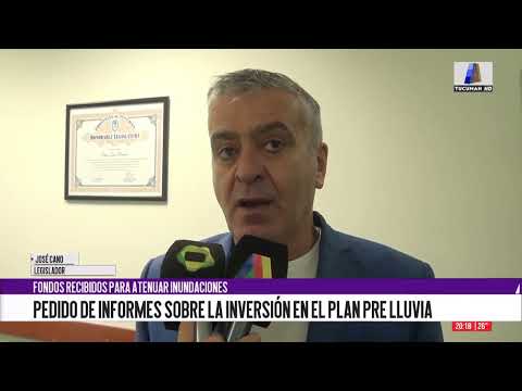 José Cano pidió informes sobre fondos del Plan Pre Lluvia