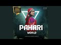 Pahari World  by Fricxianmusic Natti King,Varsha, Gopal Sharma,Shongi,KL Singta,Pushar & Kanav,
