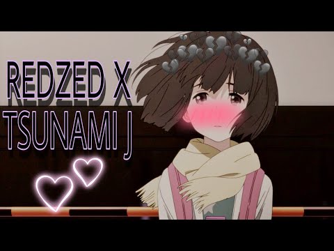 REDZED x TSUNAMI J. -HEAVEN [AMV] #redzed #TSUNAMIJ