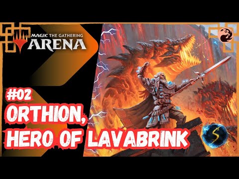 It's Showtime: Orthion, Hero of Lavabrink 🔥#02 - MTG Arena - Brawl.
