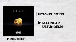 Patron - Mayınlar Üstündesin ft.  DeziDez