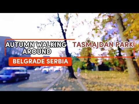 4K | HDR | AUTUMN WALKING AROUND TASMAJDAN PARK BELGRADE | BEAUTIFUL SERBIA