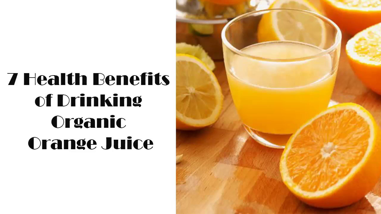 7 Health Benefits of Drinking Organic Orange Juice