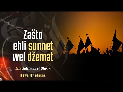 ZAŠTO EHLI SUNNET WEL DŽEMAT - šejh Sulejman el-Ulwan