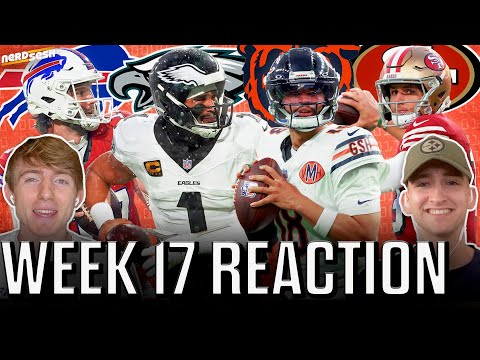 NFL Week 17 Reaction: Purdy & 49ers OUTDUEL Caleb & Bears, Eagles OUTLAST Allen & Bills | Nerd Sesh