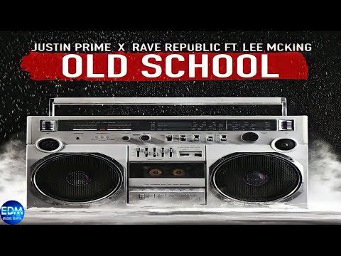 Justin Prime & Rave Republic Feat. Lee McKing - Old School (Original Mix) | Electro House