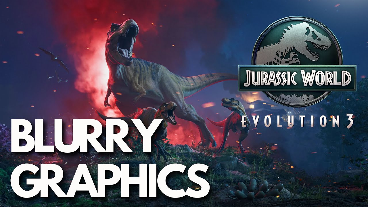 Jurassic World Evolution 3 Blurry Graphics/Blurry Textures On PC FIX✅