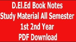 D El Ed Book Notes Study Material All Semester 1st 2nd Year PDF Download