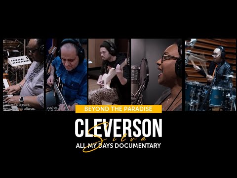 BEYOUD THE PARADISE - CLEVERSON SILVA FEAT. TONY SCRUGGS - ALL MY DAYS DOCUMENTARY