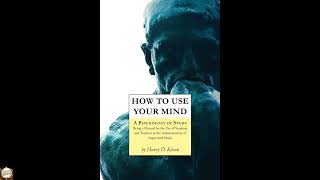 How to Use Your Mind: A Psychology of Study, Being a Manual for the Use of Students