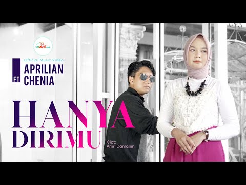 Aprilian Ft. Chenia - Hanya Dirimu (Official Music Video)