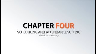 Chapter 4－Scheduling and Attendance Setting V (Flexi Schedule Setting)