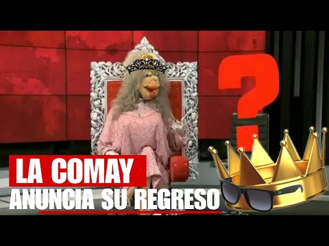 🧨LA COMAY ANUNCIA SU REGRESO 🔥