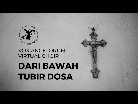 Vox Angelorum Virtual Choir - Dari Bawah Tubir Dosa