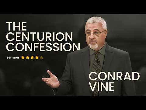 The Centurion Confession: Can You Have This Radical Faith Today? | Conrad Vine
