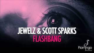 Jewelz & Scott Sparks - Flashbang [Flamingo Recordings]