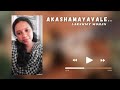 ആകാശമായവളെ Lakshmy Akashamayavale Ownvoice Vellom
