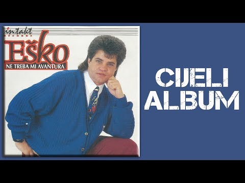 Esko Haskovic - Ne treba mi avantura - CIJELI ALBUM - (Audio 1994)