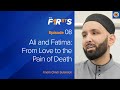 Ali Ra And Fatima Ra From Love To The Pain Of Death The Firsts Dr Omar Suleiman