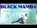 aespa 에스파 'Black Mamba' - FULL DANCE TUTORIAL [MIRRORED]