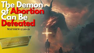 PFL-The Demon of Abortion can be Defeated | Our Daily Scripture Reading and Reflection