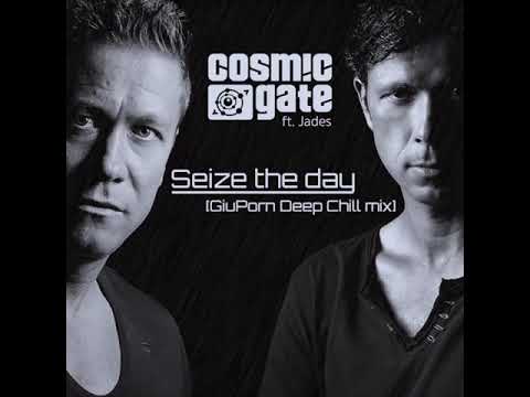 Seize the day [GiuPorn Deep Chill mix] - Cosmic Gate ft. Jades