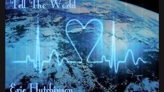 Tell The World~Eric Hutchinson