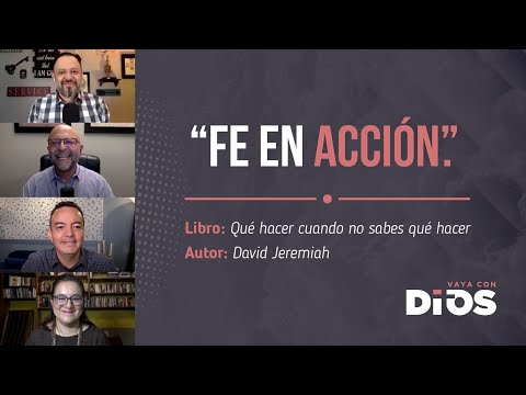 VayaConDios Ep.301 - Fe en acción