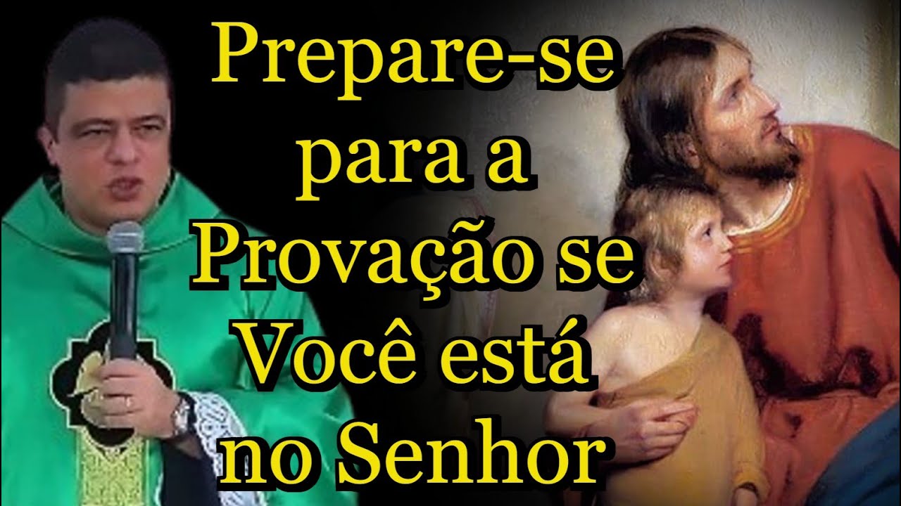 Prepare-se para a Provação se Você está no Senhor - Padre Pablo Henrique #padrepablohenrique #padres