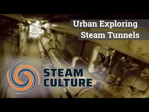 Urban Exploring Steam Tunnels - Steam Culture