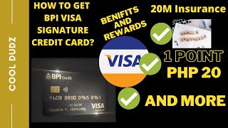 How to get BPI Visa Signature Credit Card? Benefits, Rewards and Perks