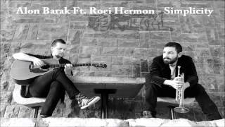 Alon Barak Ft. Roei Hermon - Simplicity