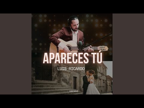 Apareces tú