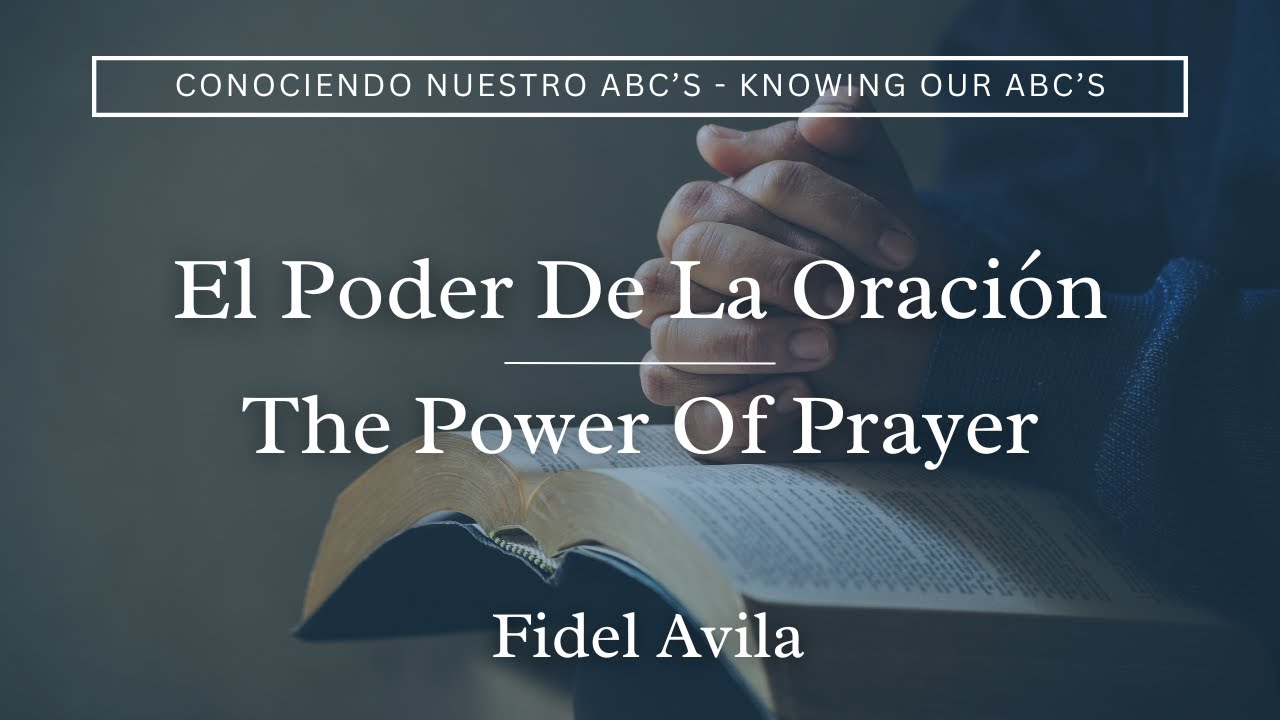 El Poder De La Oración - The Power Of Prayer | Fidel Avila