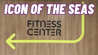 Icon of the Seas | Fitness Center Tour!