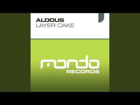 Клип Aldous - Layer Cake (Original Mix)