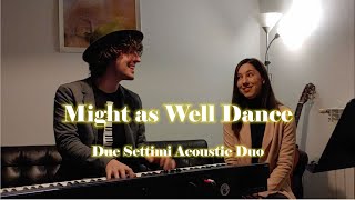 Might as Well Dance (Jason Mraz) - Acoustic Duo Cover