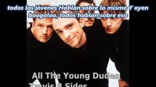 Travis All the young dudes traducida (español)