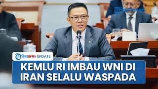 Kemlu RI Tetapkan Status Siaga 1 di Iran, Imbau WNI Pulang Mandiri jika Situasi Keamanan Memburuk