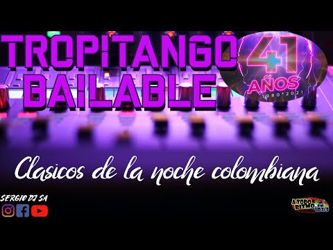 TROPITANGO 2022 - ANIVERSARIO 41 AÑOS - CLASICOS DE LA NOCHE COLOMBIANA