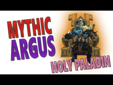 7.3.5 MYTHIC ARGUS THE UNMAKER - Holy Paladin PoV | FAKE Aman'thul's (Antorus, the Burning Throne)