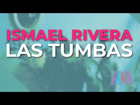 Ismael Rivera - Las Tumbas (Audio Oficial)