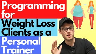 Programming for Weight Loss Clients as a Personal Trainer